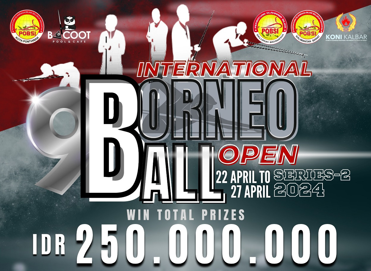 Borneo 9 Ball International Open Tournament Kembali Memanas di 2024